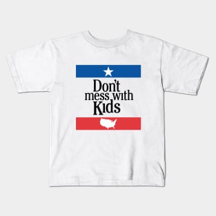 Don't Mess With Kids Kids T-Shirt